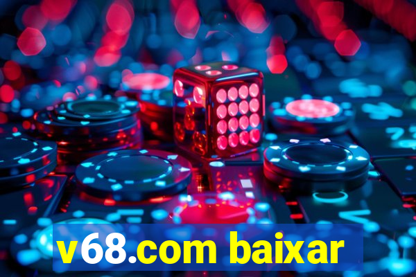 v68.com baixar